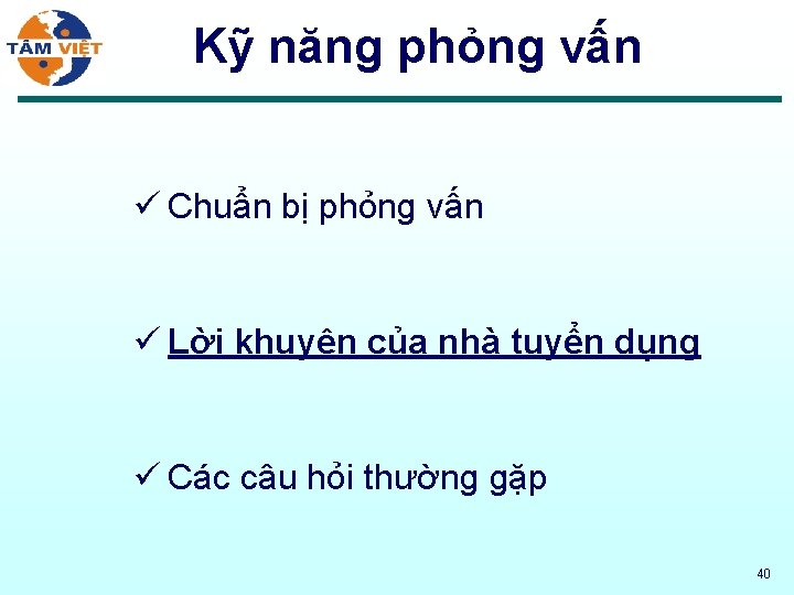 Kỹ năng phỏng vấn ü Chuẩn bị phỏng vấn ü Lời khuyên của nhà