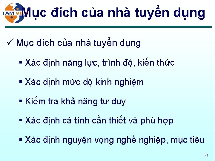 Mục đích của nhà tuyển dụng ü Mục đích của nhà tuyển dụng §