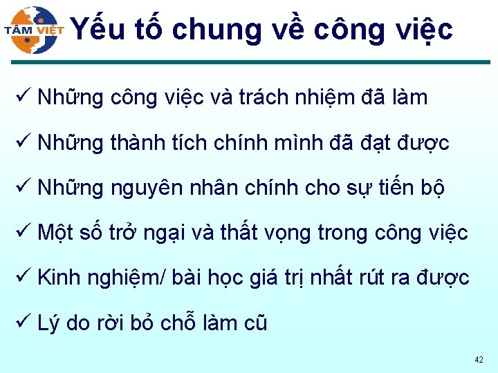Yếu tố chung về công việc ü Những công việc và trách nhiệm đã