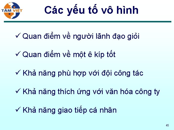 Các yếu tố vô hình ü Quan điểm về người lãnh đạo giỏi ü