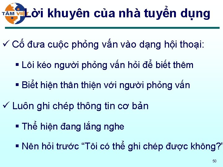 Lời khuyên của nhà tuyển dụng ü Cố đưa cuộc phỏng vấn vào dạng