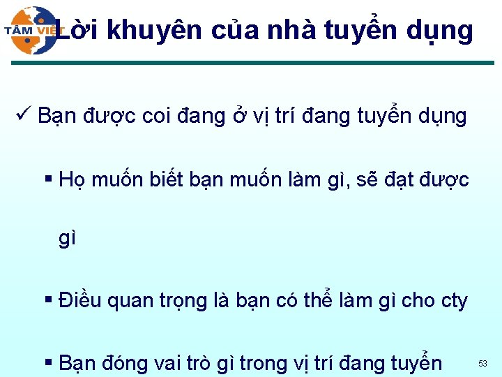 Lời khuyên của nhà tuyển dụng ü Bạn được coi đang ở vị trí
