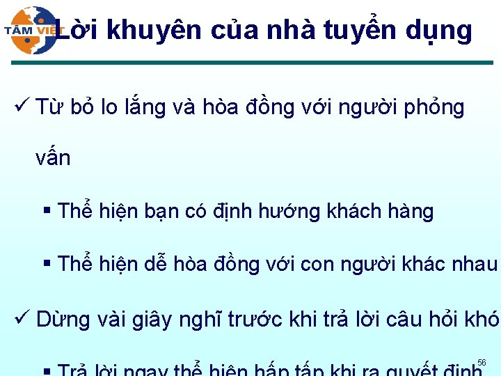 Lời khuyên của nhà tuyển dụng ü Từ bỏ lo lắng và hòa đồng