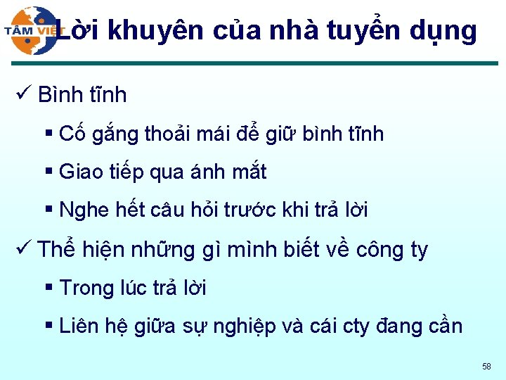 Lời khuyên của nhà tuyển dụng ü Bình tĩnh § Cố gắng thoải mái