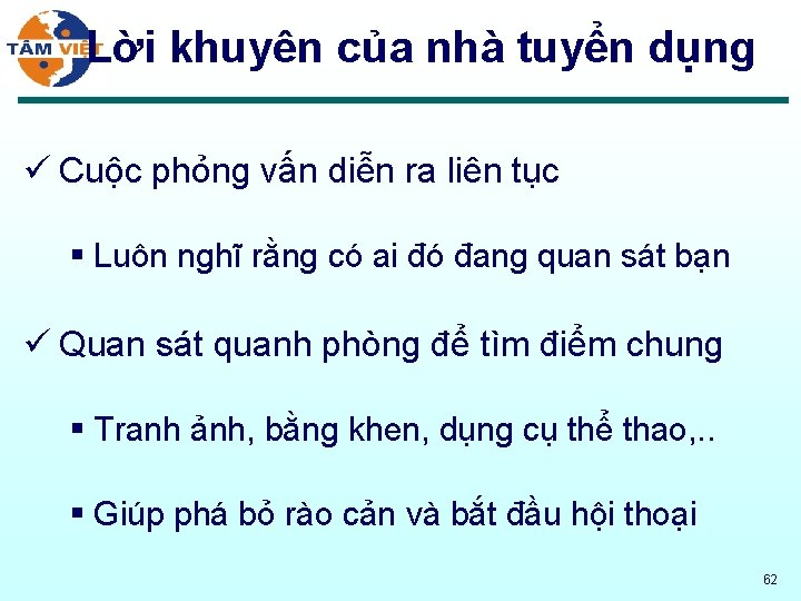 Lời khuyên của nhà tuyển dụng ü Cuộc phỏng vấn diễn ra liên tục