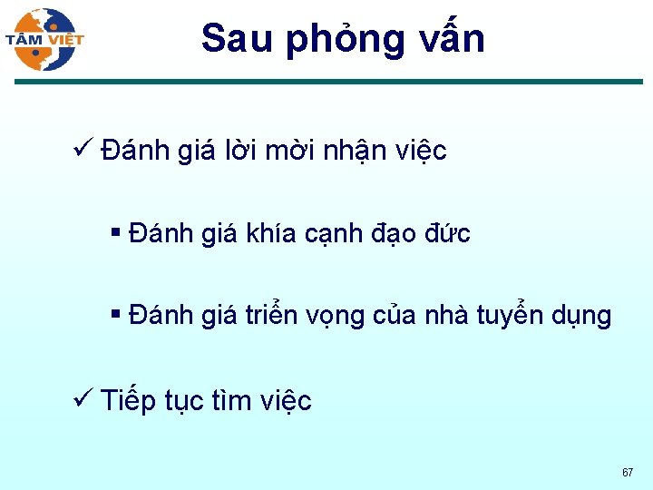 Sau phỏng vấn ü Đánh giá lời mời nhận việc § Đánh giá khía