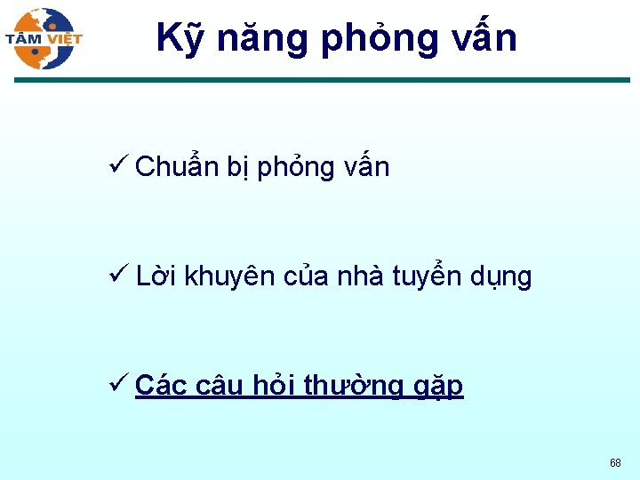 Kỹ năng phỏng vấn ü Chuẩn bị phỏng vấn ü Lời khuyên của nhà