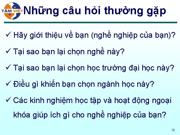 Những câu hỏi thường gặp ü Hãy giới thiệu về bạn (nghề nghiệp của