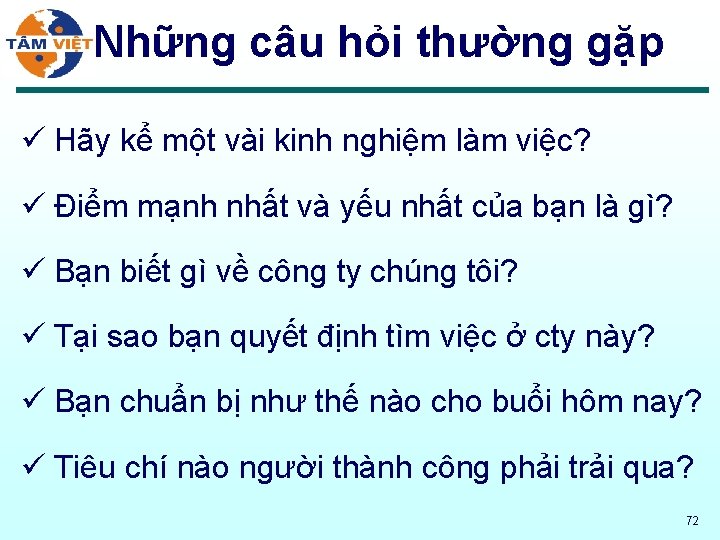Những câu hỏi thường gặp ü Hãy kể một vài kinh nghiệm làm việc?