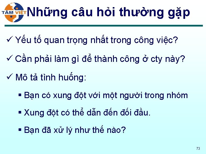 Những câu hỏi thường gặp ü Yếu tố quan trọng nhất trong công việc?