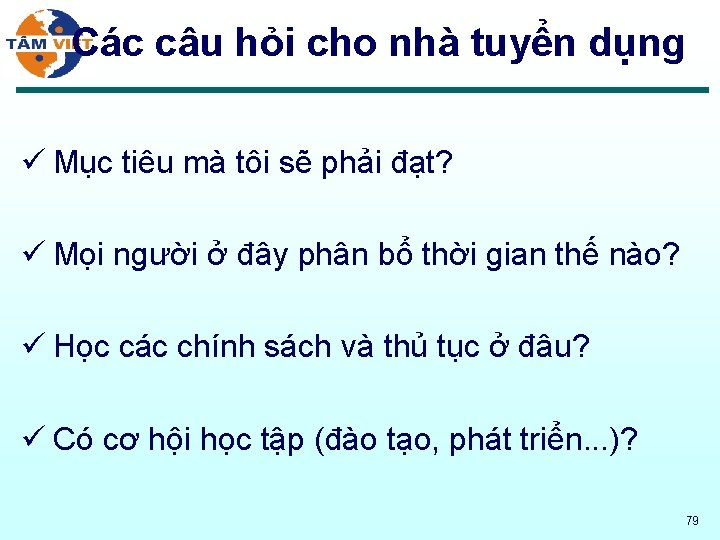 Các câu hỏi cho nhà tuyển dụng ü Mục tiêu mà tôi sẽ phải