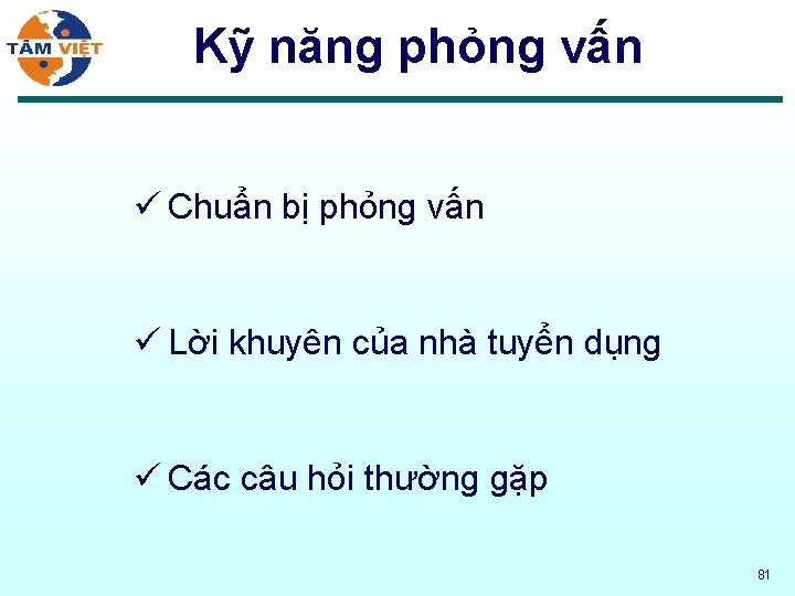 Kỹ năng phỏng vấn ü Chuẩn bị phỏng vấn ü Lời khuyên của nhà