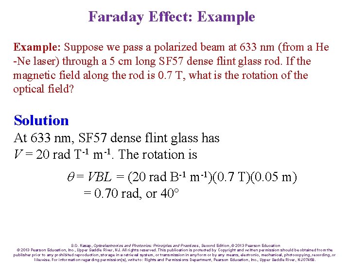 Faraday Effect: Example: Suppose we pass a polarized beam at 633 nm (from a