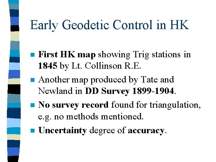 Early Geodetic Control in HK n n First HK map showing Trig stations in