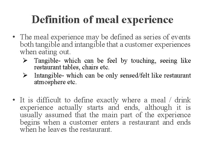 Definition of meal experience • The meal experience may be defined as series of