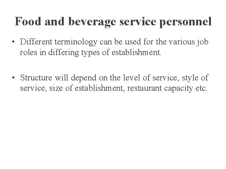 Food and beverage service personnel • Different terminology can be used for the various