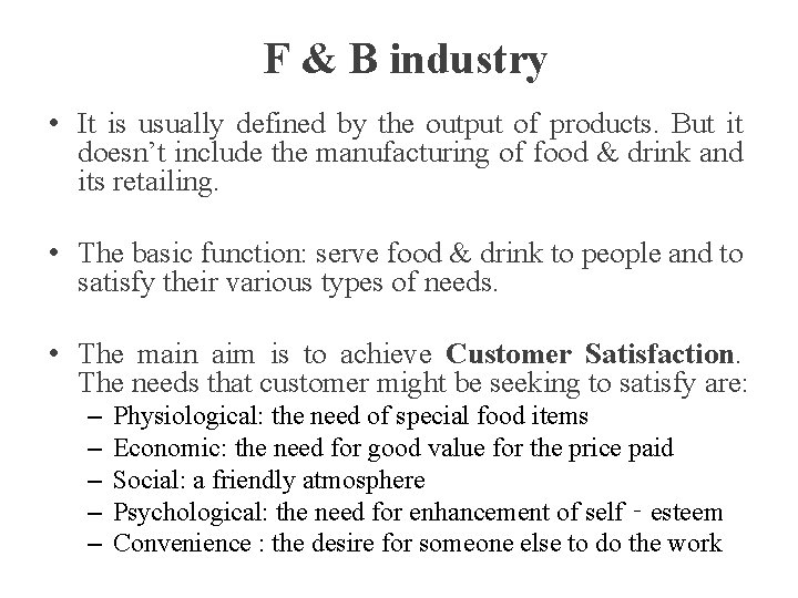 F & B industry • It is usually defined by the output of products.