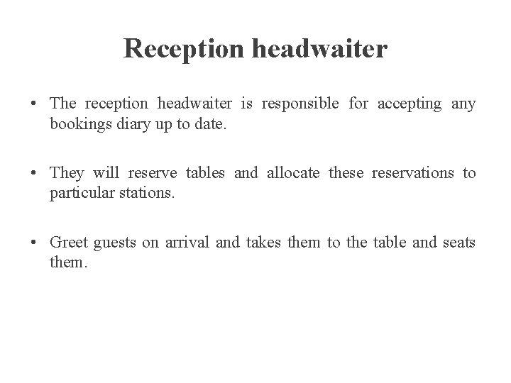 Reception headwaiter • The reception headwaiter is responsible for accepting any bookings diary up Reception headwaiter • The reception headwaiter is responsible for accepting any bookings diary up