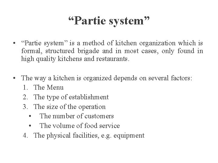 “Partie system” • “Partie system” is a method of kitchen organization which is formal,