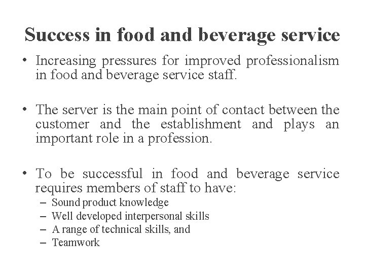 Success in food and beverage service • Increasing pressures for improved professionalism in food