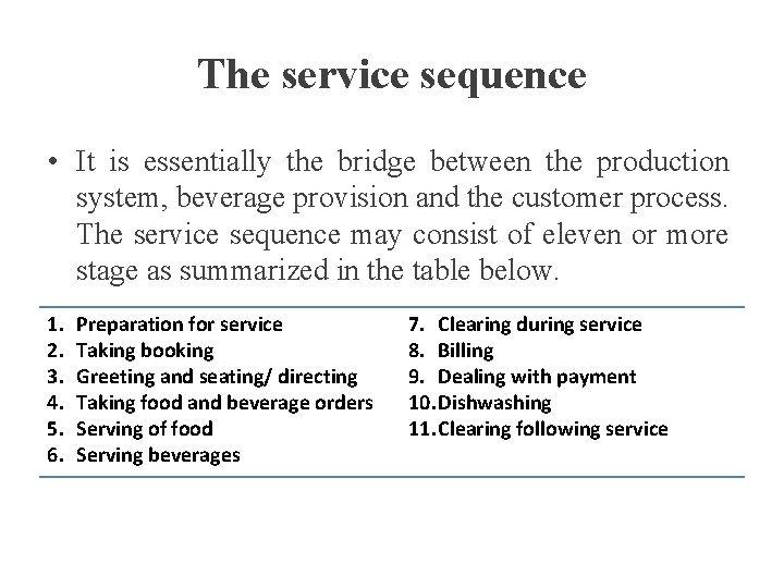 The service sequence • It is essentially the bridge between the production system, beverage
