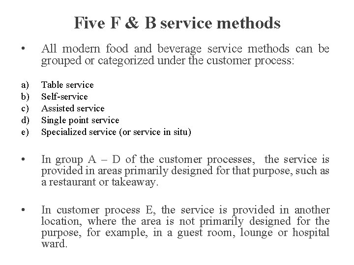 Five F & B service methods • All modern food and beverage service methods