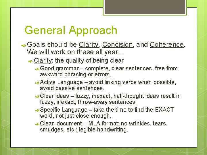 General Approach Goals should be Clarity, Concision, and Coherence. We will work on these
