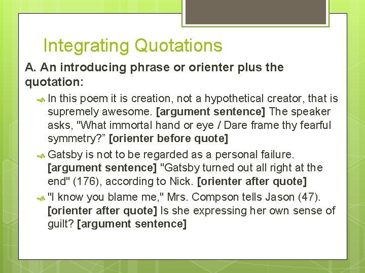 Integrating Quotations A. An introducing phrase or orienter plus the quotation: In this poem