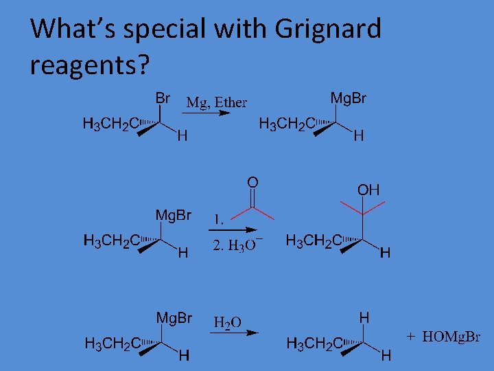What’s special with Grignard reagents? 