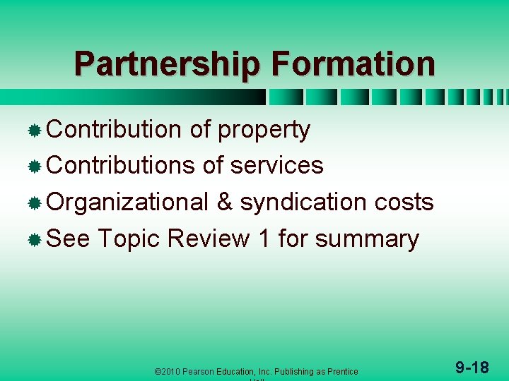 Partnership Formation ® Contribution of property ® Contributions of services ® Organizational & syndication
