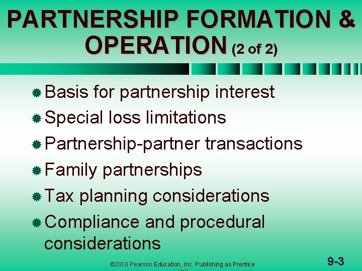 PARTNERSHIP FORMATION & OPERATION (2 of 2) ® Basis for partnership interest ® Special