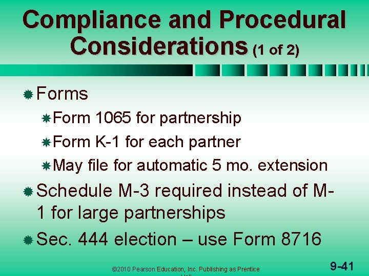 Compliance and Procedural Considerations (1 of 2) ® Forms Form 1065 for partnership Form