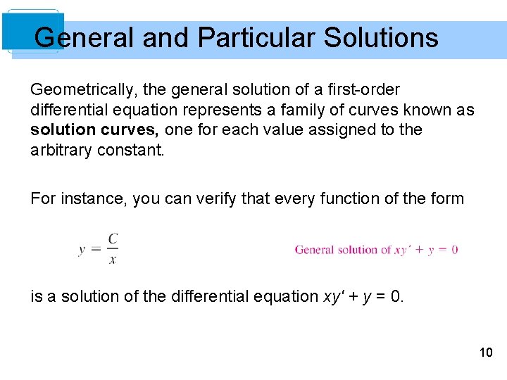 General and Particular Solutions Geometrically, the general solution of a first-order differential equation represents