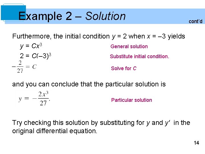 Example 2 – Solution cont’d Furthermore, the initial condition y = 2 when x