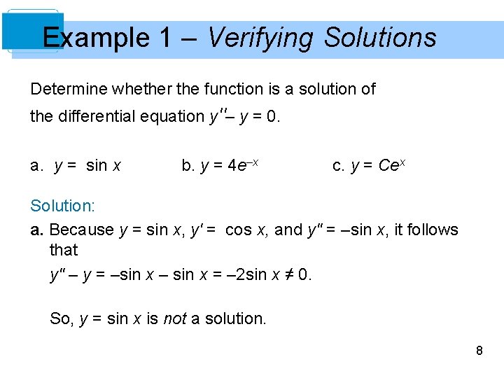 Example 1 – Verifying Solutions Determine whether the function is a solution of the