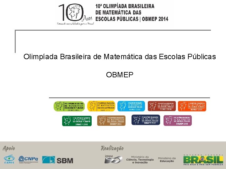 Olimpíada Brasileira de Matemática das Escolas Públicas OBMEP 