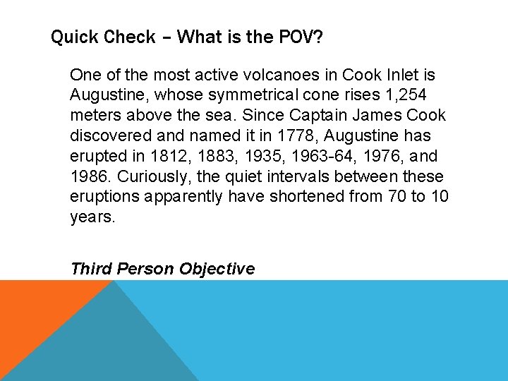 Quick Check – What is the POV? One of the most active volcanoes in