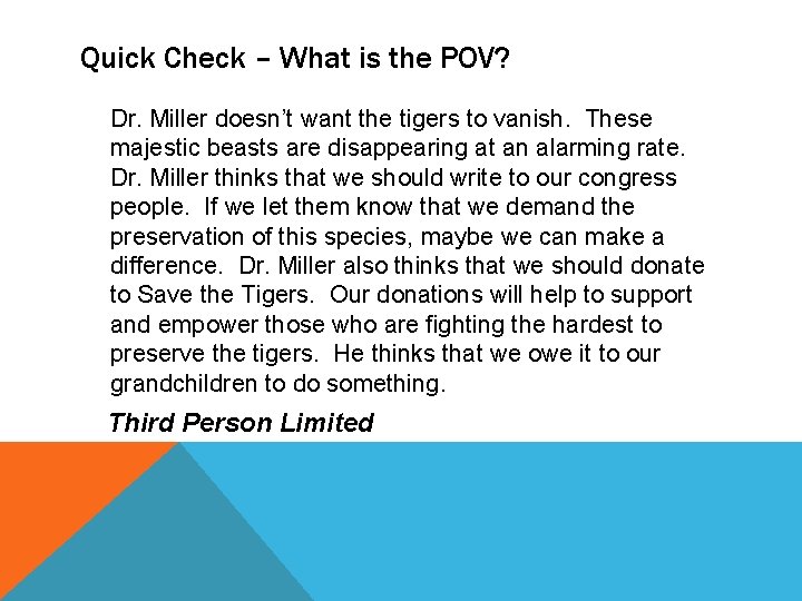 Quick Check – What is the POV? Dr. Miller doesn’t want the tigers to