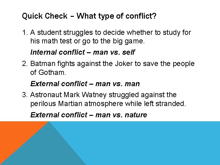 Quick Check – What type of conflict? 1. A student struggles to decide whether