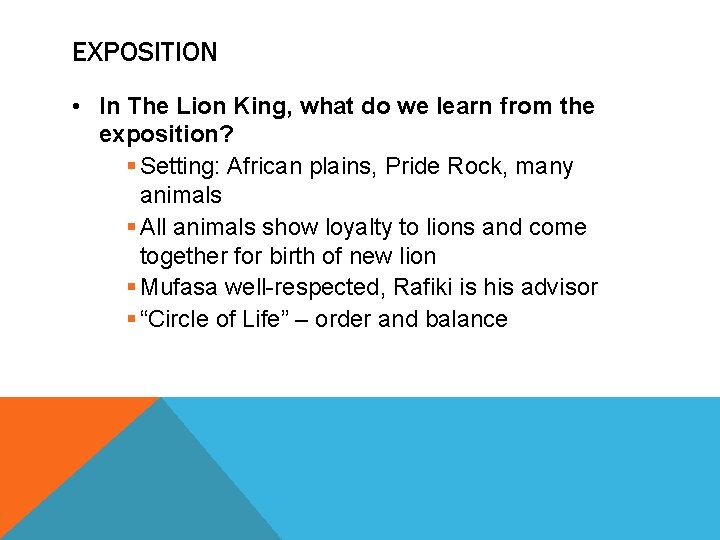 EXPOSITION • In The Lion King, what do we learn from the exposition? §