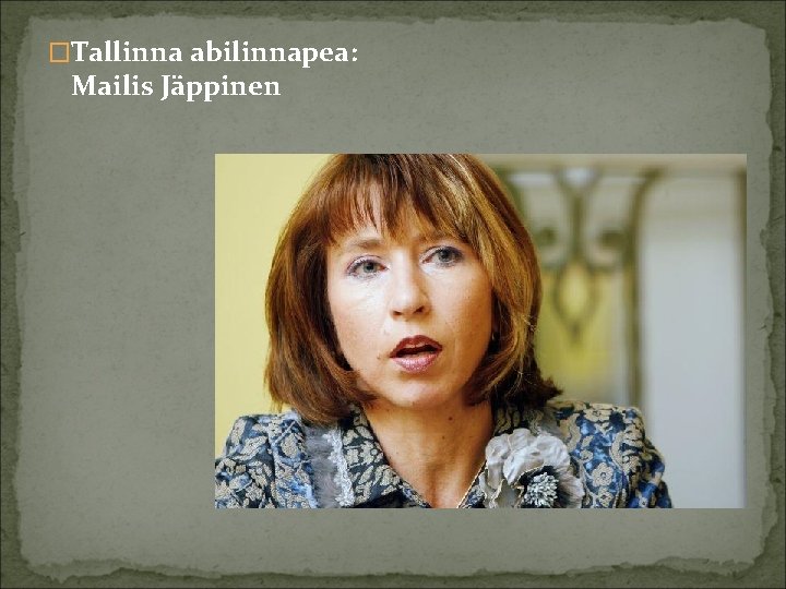 �Tallinna abilinnapea: Mailis Jäppinen 