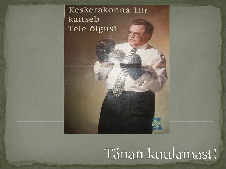 Tänan kuulamast! 