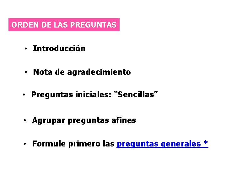 ORDEN DE LAS PREGUNTAS • Introducción • Nota de agradecimiento • Preguntas iniciales: “Sencillas”