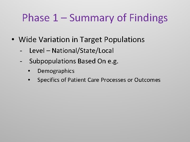 Phase 1 – Summary of Findings • Wide Variation in Target Populations - Level