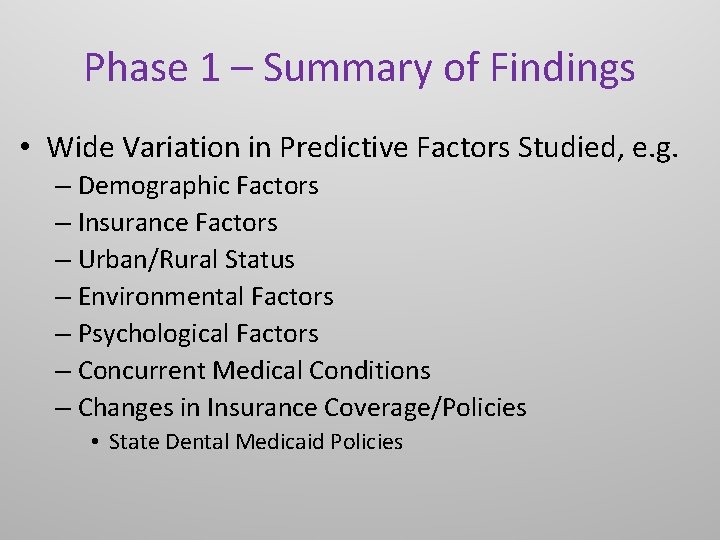 Phase 1 – Summary of Findings • Wide Variation in Predictive Factors Studied, e.