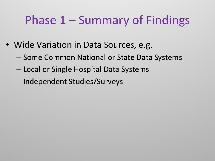 Phase 1 – Summary of Findings • Wide Variation in Data Sources, e. g.