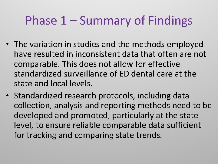 Phase 1 – Summary of Findings • The variation in studies and the methods