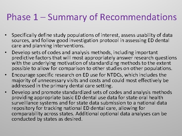 Phase 1 – Summary of Recommendations • Specifically define study populations of interest, assess