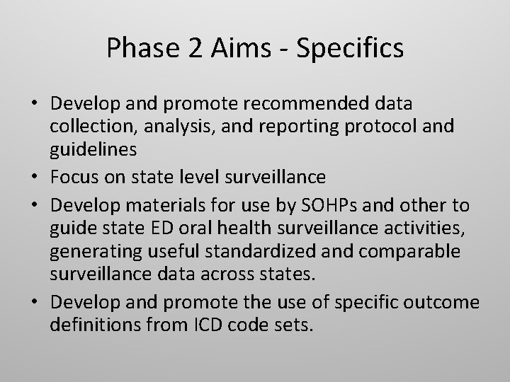 Phase 2 Aims - Specifics • Develop and promote recommended data collection, analysis, and