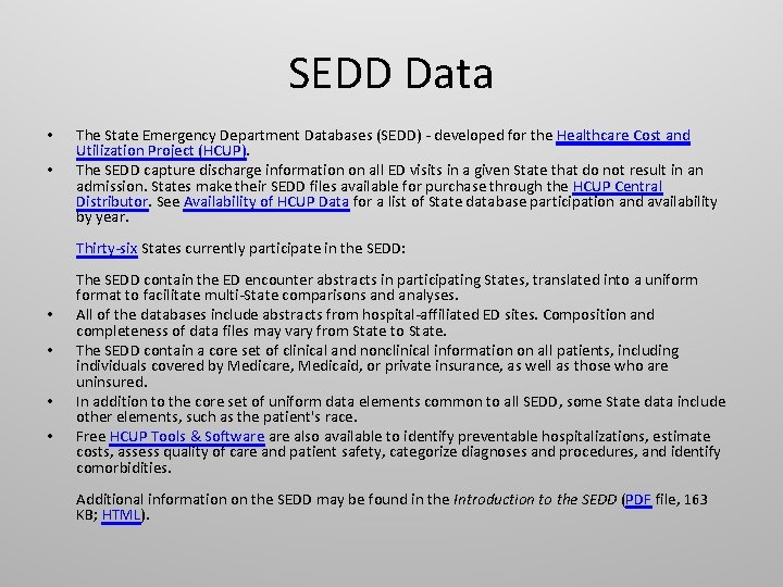 SEDD Data • • The State Emergency Department Databases (SEDD) - developed for the